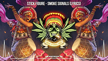 Stick Figure - Smoke Signals 🔥 (New Reggae 2022 / Cali Reggae / Lyric Video)