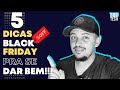 5 dicas para Black Friday que ninguém quer que você saiba!