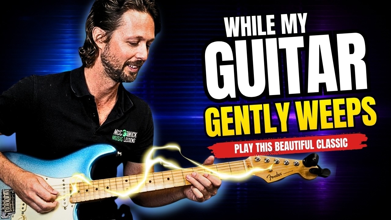 While My Guitar Gently Weeps Guitar Lesson