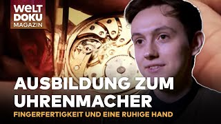 JUNGES TALENT: Uhrmacher-Azubi aus Hamburg begehrt bei Luxusuhrenherstellern | WELT Magazin