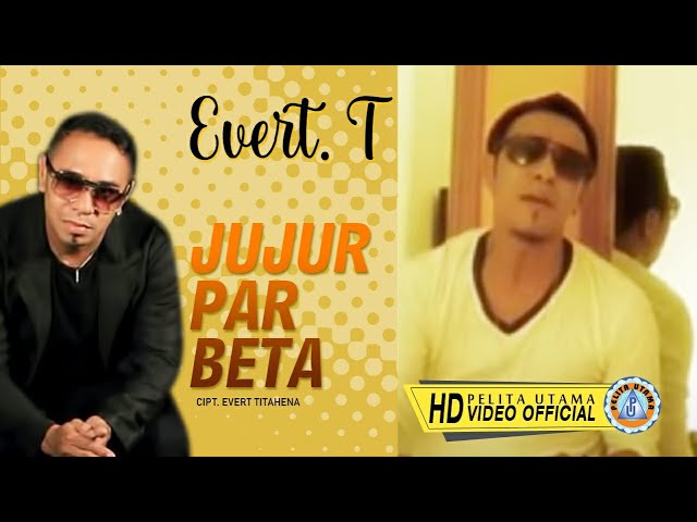 Evert Titahena - JUJUR PAR BETA | Lagu Ambon Populer 2021 (Official Music Video) class=