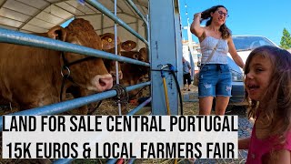 15K LAND FOR SALE & FUNDAO ANNUAL AGRICULTURAL FAIR... FARM FOR SALE CENTRAL PORTUGAL