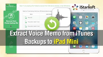 How to Extract Voice Memos from iTunes Backups to iPad Mini