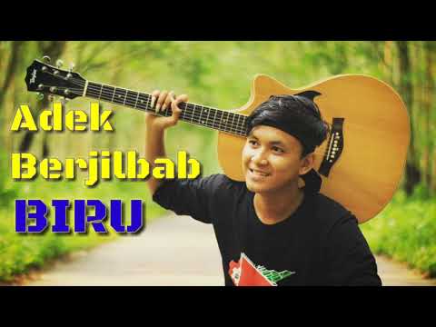 Adek Berjilbab Biru Lirik Full Lagu Paling Bikin Baper By Afri Tendi