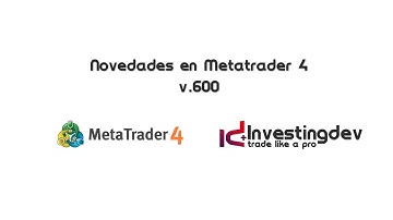 MetaTrader 4: Novedades en mql4 v.6xx y clase 11 del curso nivel inicial