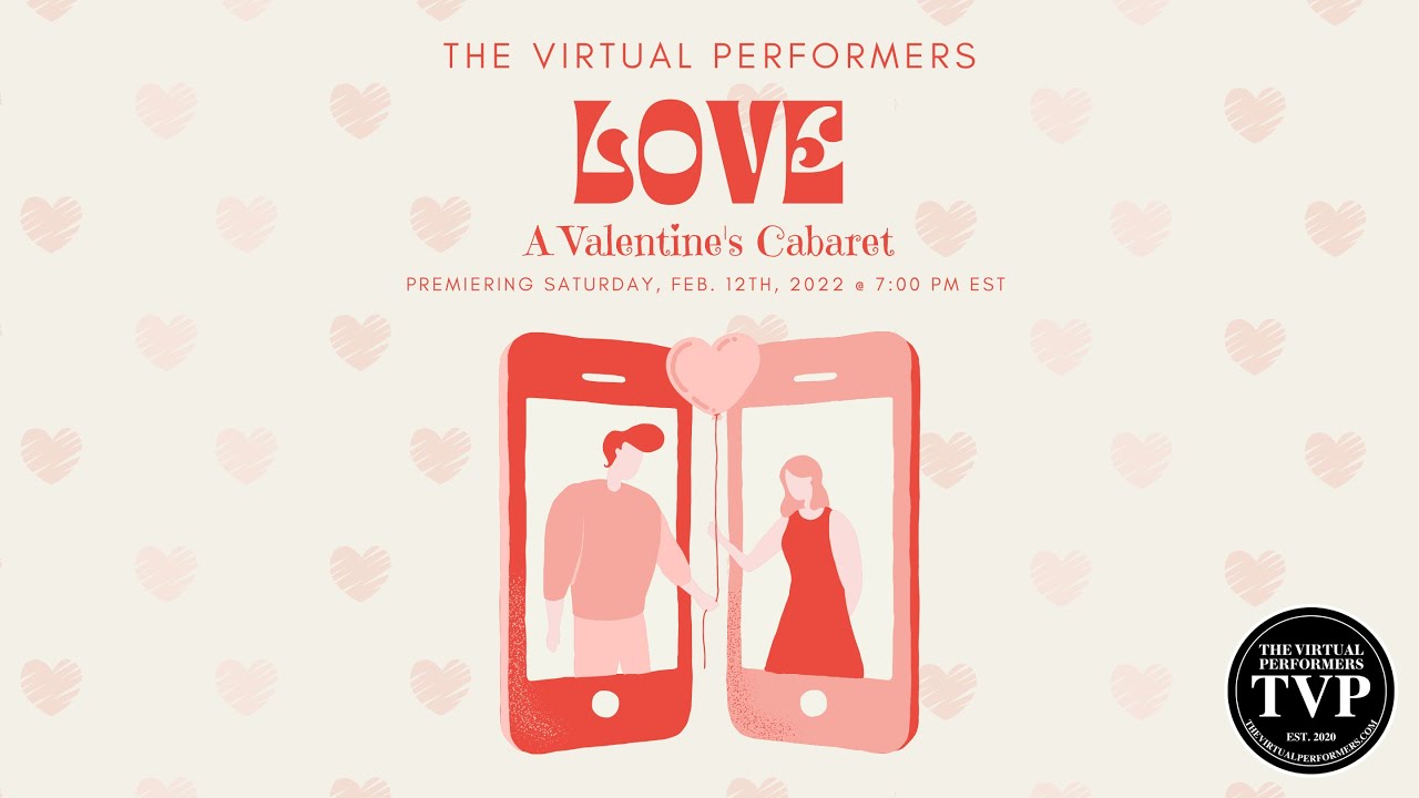 The Virtual Performers: "LOVE - A Valentine's Cabaret"