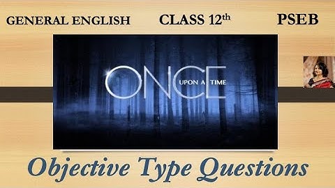 Class 12th || Once Upon a Time - Objective Type Questions