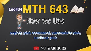 MATLAB LEC 4  ezplot, plot command, parametric plot, contour plot