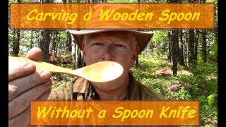 Carving a Wooden Spoon Without a Spoon Knife