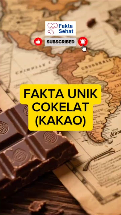 FAKTA COKELAT YANG JARANG ORANG TAHU - FAKTA SEHAT #faktaunik #sehat