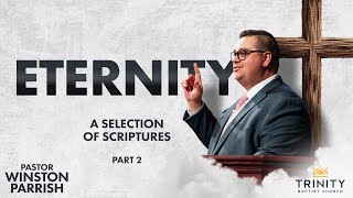 Eternity, Part 2 | Pastor Winston Parrish