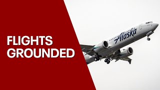 Alaska Airlines flights grounded nationwide