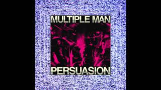 Multiple Man : Persuasion