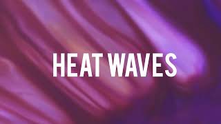 Glass Animals - Heat Waves (Lyrics)
