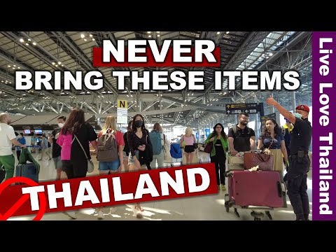 Bunları TAYLAND'a Asla Getirmeyin | Havaalanında Sorunlardan Kaçının #livelovethailand