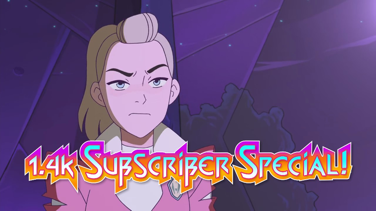 1.4K SUBSCRIBER SPECIAL: [She-Ra] Adora: 
