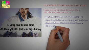 Bài học cuộc sống   7 cách nhìn người của gia cát lượng