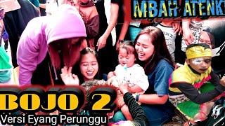 Mbah Ateng Bikin Anaknya Sendiri Menangis||Bojo 2_Versi Sarwata_Eyang perunggu || #reogponorogo