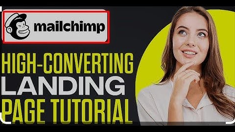Mailchimp Landing Page Tutorial Create A High-Converting Landing Page For FREE 2024