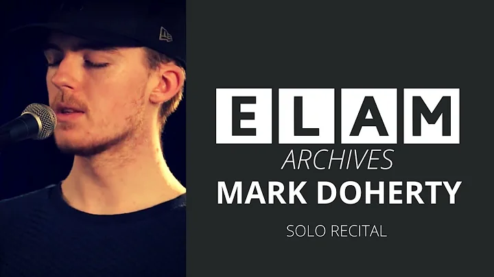 ELAM | From The Archives | Mark Doherty | Solo Rec...
