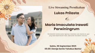 (LIVE STREAMING) SAKRAMEN PERKAWINAN LUKAS PRILASTA & MARIA IMACULATA IRAWATI PARWININGRUM