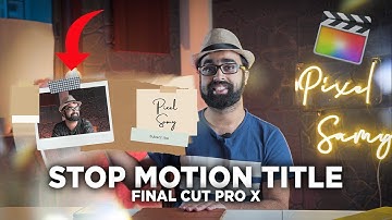 Amazing Stop Motion Title Effect for Final Cut Pro X