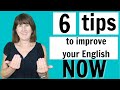 6 Tips to Improve your English NOW!