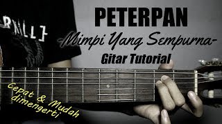 (Gitar Tutorial) PETERPAN - Mimpi Yang Sempurna |Mudah & Cepat dimengerti untuk pemula chords