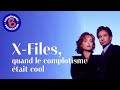 X files quand le complotisme tait cool