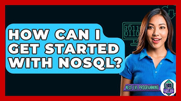 How Can I Get Started With NoSQL? - Next LVL Programming