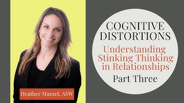 Cognitive Distortions in Relationships | Labeling + Using "Should" & "Must" + Minimizing