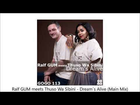 Ralf GUM meets Thuso Wa Sibini - Dream`s Alive (Main Mix)