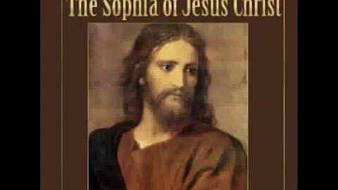 The Sophia of Jesus Christ 1/2