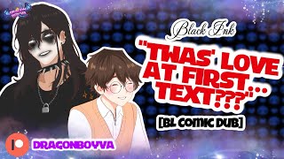 “‘Twas Love at First… Text!?”: Black Ink Comic Dub💀🖤