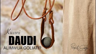 KWANI, DAUDI ALIMWUUA GOLIATI? | PROPHET SANGA KWANI, DAUDI ALIMWUUA GOLIATI? | PROPHET SANGA