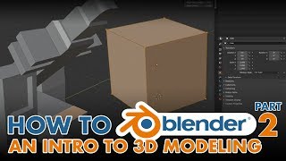 How to Blender - Part 2 - An Introduction to 3D Modeling