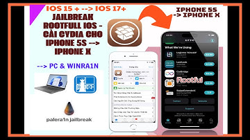 JAILBREAK ROOTFUL IOS 15 - IOS 17 & CÀI CYDIA CHO IPHONE 5S - IPHONE X BẰNG PALERA1N