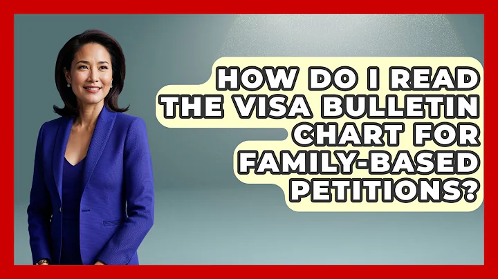 How Do I Read The Visa Bulletin Chart For Family-based Petitions? - US Citizenship Immigration Guide