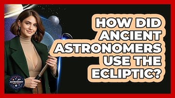 How Did Ancient Astronomers Use The Ecliptic? - Astronomy Made Simple
