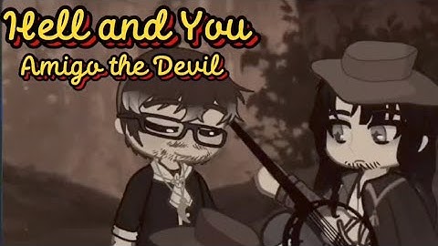 Hell and You // Amigo the Devil mv