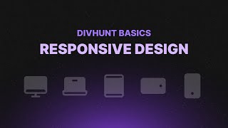 Responsive Design 101 | Divhunt Basics