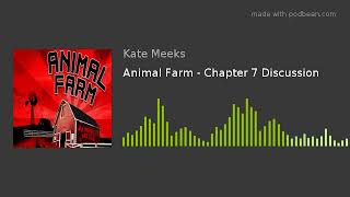 Animal Farm - Chapter 7 Discussion