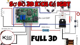 Sơ Đồ Mạch Kích Cá IGBT Full 3D Dễ Làm Từ A-Z | Ky Su Dien