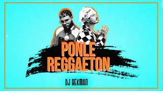 Ponle Reggaeton - Dj Bekman Farruko J Balvin