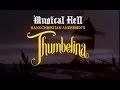Thumbelina musical hell review 50