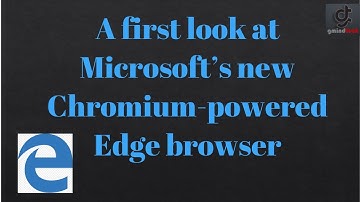First Look: Microsoft Edge built on Chromium (Gmindtech)