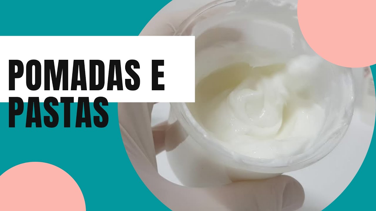 Pomadas e pastas - Aula prática