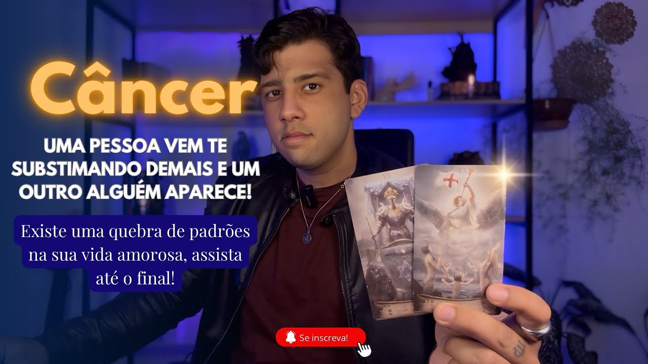 CÂNCER 🔮 UMA PESSOA VEM TE SUBESTIMANDO DEMAIS E UM OUTRO ALGUÉM APARECE!❤️‍🔥 UMA QUEBRA DE PADRÕES 