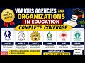 Various Agencies and Organization in Education | Complete Coveragefor B.Ed, CT entranceEXAM PART-1.