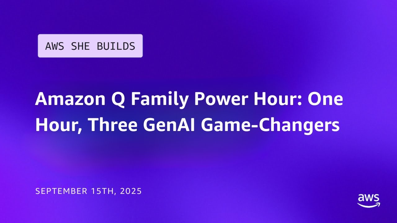 Amazon Q Family Power Hour: One Hour, Three GenAI Game-Changers